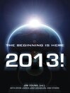 2013 The Beginning Is Here by Jim Young eBook
